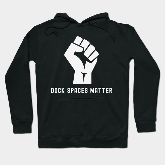 Dock Spaces Matter Fist - Dock Brawl Hoodie by FTF DESIGNS